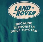 land rover because terrorist drive toyotas t-shirt.jpg